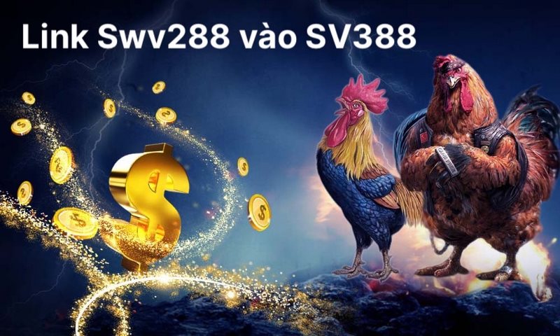 Swv288.com - Đường link truy cập an toàn vào SV388